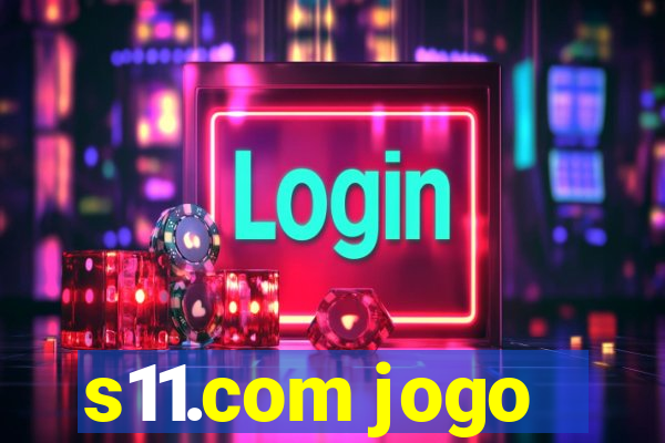 s11.com jogo